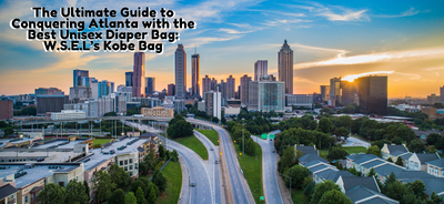 The Ultimate Guide to Conquering Atlanta with the Best Unisex Diaper Bag: W.S.E.L’s Kobe Bag