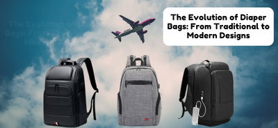 The Evolution of Diaper Bags: From Traditional to Modern Designs